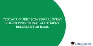 CENTAC UG NEET 2024: Special Stray Round Provisional Allotment Released for BAMS, Download Now