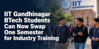 IIT Gandhinagar BTech Students Can Now Choose Industry Training Over Regular 7th Semester