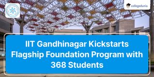 IIT Gandhinagar Kickstarts Flagship Foundation Program with 368 Students; Check Details Here