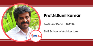 BMS School of Architecture - [BMSCA], Professor Dean – BMSSA: Prof.N.Sunil kumar Interview