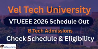 Vel Tech University Announces VTUEEE 2026 Schedule for B.Tech Admissions; Check Details Here!