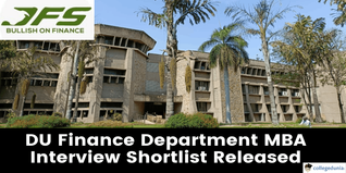 DU Finance Department MBA Interview Shortlist Released; Interviews to Begin From April 27