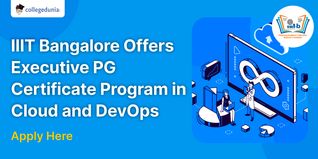 IIIT Bangalore and upGrad Offers Executive PG Certificate Program in Cloud and DevOps, Apply Here
