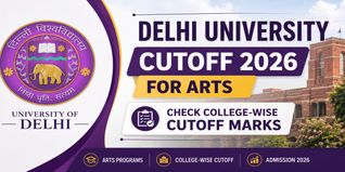 Delhi University Cutoff 2026 for Arts: Check College-wise Cutoff Marks