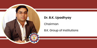 B.K. Group of Institutions, Chairman: Dr. B.K. Upadhyay Interview