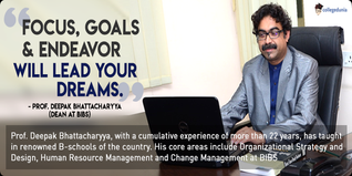 Be focused have passionate goals and endeavor to realize your dreams suggests Prof Deepak Bhattacharyya Dean of BIBS