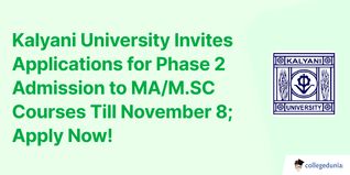 Kalyani University Invites Applications for Phase 2 Admission to MA/M.SC Courses Till November 8; Apply Now!