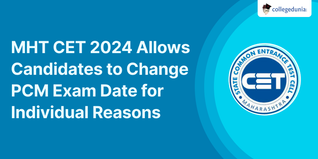 MHT CET 2024 Allows Candidates to Change PCM Exam Date for Individual Reasons