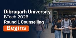 Dibrugarh University BTech Round 1 Counselling on July 17