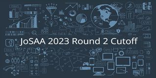 JoSAA 2023 Round 2 Cutoff Released: Check Opening & Closing Rank for IITs, NITs, IIITs & GFTIs