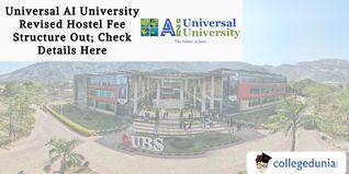 Universal AI University Revised Hostel Fee Structure Out; Check Details Here