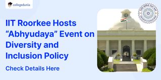 IIT Roorkee Hosts “Abhyudaya” Event on Diversity and Inclusion Policy on September 6; Check Details Here