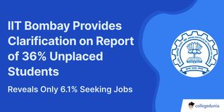 IIT Bombay Provides Clarification on Report of 36% Unplaced Students, Reveals Only 6.1% Seeking Jobs