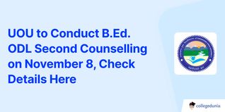 UOU to Conduct B.Ed. ODL Second Counselling on November 8, Check Details Here