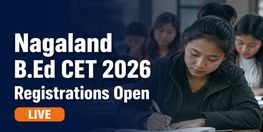 Nagaland BEd CET 2026 Registrations Open