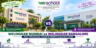 Welingkar Mumbai vs Welingkar Bangalore: Fees, Placements, Cutoff & PGDM Comparison 2026