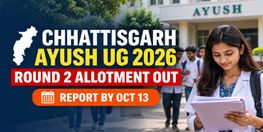 Chhattisgarh AYUSH UG Round 2 Allotment 2026 Out Admission from Oct 12 to 13