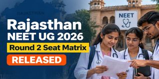 Rajasthan NEET UG 2026 Round 2 Seat Matrix Released; Check Total MBBS and BDS Seats