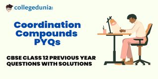 CBSE Class 12 PYQs on Coordination Compounds: CBSE Class 12 Previous Year Questions with Solutions