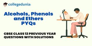 CBSE Class 12 PYQs on Alcohols, Phenols And Ethers: CBSE Class 12 Previous Year Questions with Solutions