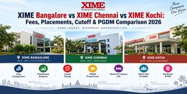 XIME Bangalore vs XIME Chennai vs XIME Kochi