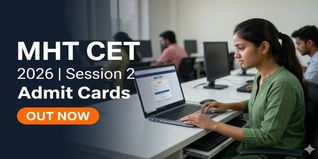 MHT CET 2026 Session 2 Admit Cards Out for PCM Group; Download @cetcell.mahacet.org