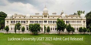 Lucknow University UGET 2023 Admit Card Released @lkouniv.ac.in; Check Direct Link & Steps To Download Here