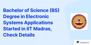 Bachelor of Science (BS) Degree in Electronic Systems Applications Started in IIT Madras, Check Details