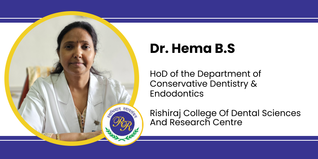 Rishiraj College Of Dental Sciences And Research Centre, HoD of the Department of Conservative Dentistry & Endodontics: Dr. Hema B.S Interview