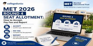 MET 2026 Round 4 Seat Allotment: How to Accept, Pay Fee and Report