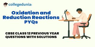 CBSE Class 12 PYQs on Oxidation and Reduction Reactions: CBSE Class 12 Previous Year Questions with Solutions
