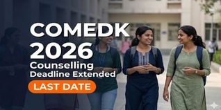 COMEDK 2026 Counselling Registration Deadline Extended at comedk.org; Check New Last Date to Apply