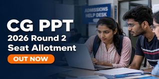 CG PPT 2026 Round 2 Seat Allotment Out at cgdte.admissions.nic.in; Check Last Date to Report