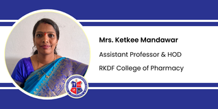RKDF College of Pharmacy, Assistant Professor & HOD: Mrs. Ketkee Mandawar Interview