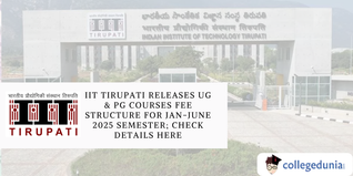 IIT Tirupati Releases UG & PG courses Fee Structure for Jan-June 2025 Semester; Check Details Here
