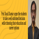 Prof. Sunil Kumar urges the students to take a well-informed decision while choosing their education and career options