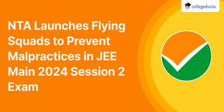 NTA Launches Flying Squads to Prevent Malpractices in JEE Main 2024 Session 2 Exam