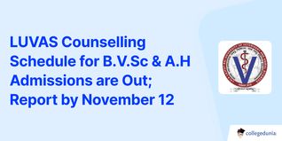 LUVAS Counselling Schedule for B.V.Sc & A.H Admissions are Out; Report by November 12
