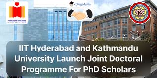 IIT Hyderabad and Kathmandu University Launch Joint Doctoral Programme For PhD Scholars, Check Details Here