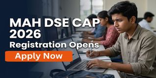 MAH DSE CAP 2026 Registration Begins at dse2026.mahacet.org.in; Check Last Date to Apply