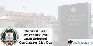 Thiruvalluvar University PhD 2025 Selected Candidates List Out; Check Details Here