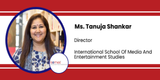 International School Of Media And Entertainment Studies, Director: Ms. Tanuja Shankar Interview