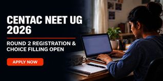 CENTAC NEET UG 2026 Round 2 Registration and Choice Filling Begins; Check How to Apply