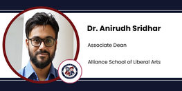 Interview Dr Anirudh Sridhar Associate Dean at Alliance School of Liberal Arts