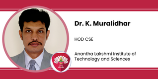 Anantha Lakshmi Institute of Technology and Sciences, HOD CSE: Dr. K. Muralidhar Interview