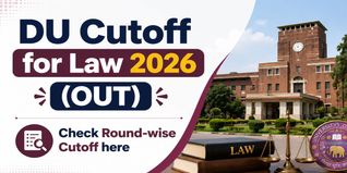 DU Cutoff for Law 2026 (OUT): Check Round-wise Cutoff here