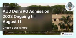 AUD Delhi PG Admission 2023 Ongoing till August 11; Check Details Here