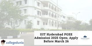 IIIT Hyderabad PGEE Application 2025 Open; Apply Before March 26