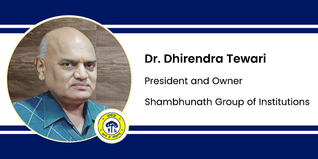 Shambhunath Group of Institutions, President and Owner: Dr. Dhirendra Tewari Interview