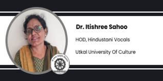 Utkal University of Culture, HOD Hindustani Vocals: Dr. Itishree Sahoo Interview